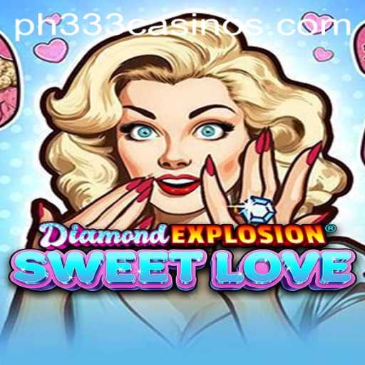 Discover the Endless Thrills of DiamondExplosionSweetLove